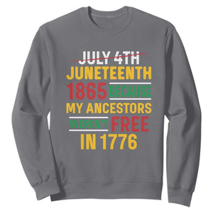 July 4th Juneteenth Sweatshirt July 4th Juneteenth - My Ancestors Weren't Free TS01 Charcoal Printyourwear