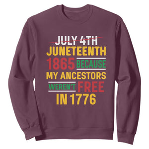 July 4th Juneteenth Sweatshirt July 4th Juneteenth - My Ancestors Weren't Free TS01 Maroon Printyourwear