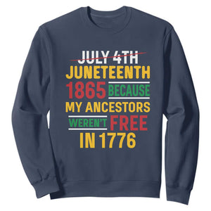 July 4th Juneteenth Sweatshirt July 4th Juneteenth - My Ancestors Weren't Free TS01 Navy Printyourwear
