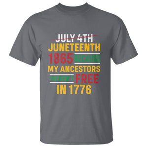 July 4th Juneteenth T Shirt July 4th Juneteenth - My Ancestors Weren't Free TS01 Charcoal Printyourwear