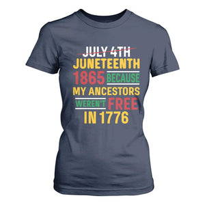 Juneteenth 1865 T Shirt For Women Not July 4th Because My Ancestors Weren't Free in 1776 TS01 Navy Print Your Wear