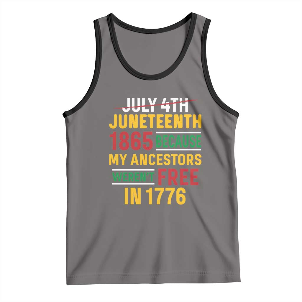 Juneteenth 1865 Tank Top Not July 4th Because My Ancestors Weren't Free in 1776 TS01 Deep Heather Black Print Your Wear