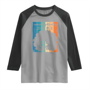 Unapologetically Dope Black Raglan Shirt African American Pride TS01 Sport Gray Black Print Your Wear