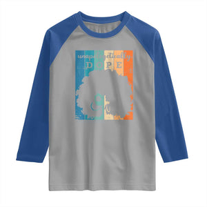 Unapologetically Dope Black Raglan Shirt African American Pride TS01 Sport Gray Royal Print Your Wear
