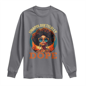 Black Women Unapologetically Dope Long Sleeve Shirt Juneteenth Black History TS01 Charcoal Print Your Wear