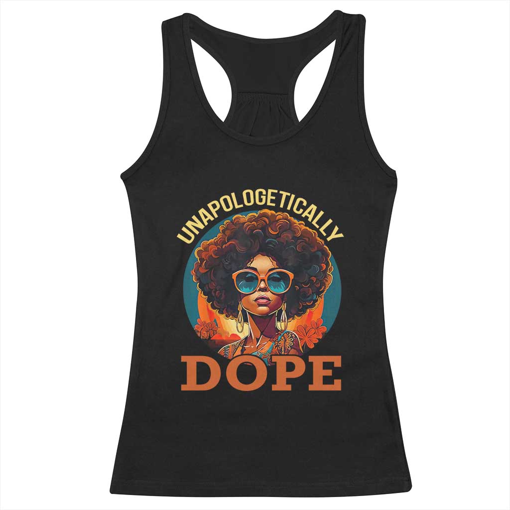 Black Women Unapologetically Dope Racerback Tank Top Juneteenth Black History TS01 Black Print Your Wear