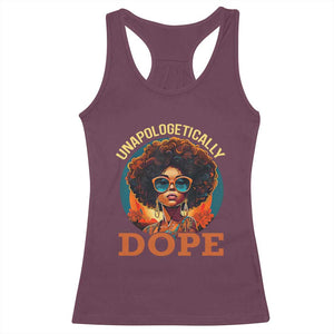 Black Women Unapologetically Dope Racerback Tank Top Juneteenth Black History TS01 Maroon Print Your Wear
