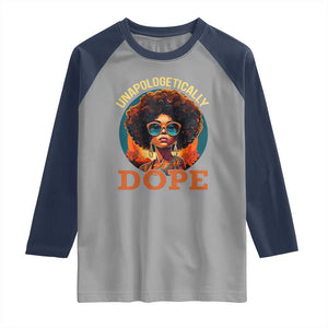 Black Women Unapologetically Dope Raglan Shirt Juneteenth Black History TS01 Sport Gray Navy Print Your Wear