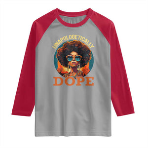 Black Women Unapologetically Dope Raglan Shirt Juneteenth Black History TS01 Sport Gray Red Print Your Wear