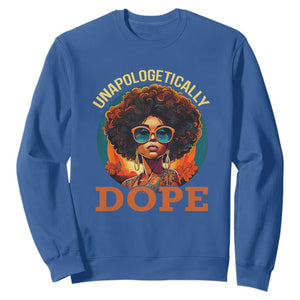 Black Women Unapologetically Dope Juneteenth Black History Sweatshirt TS01 Royal Blue Printyourwear