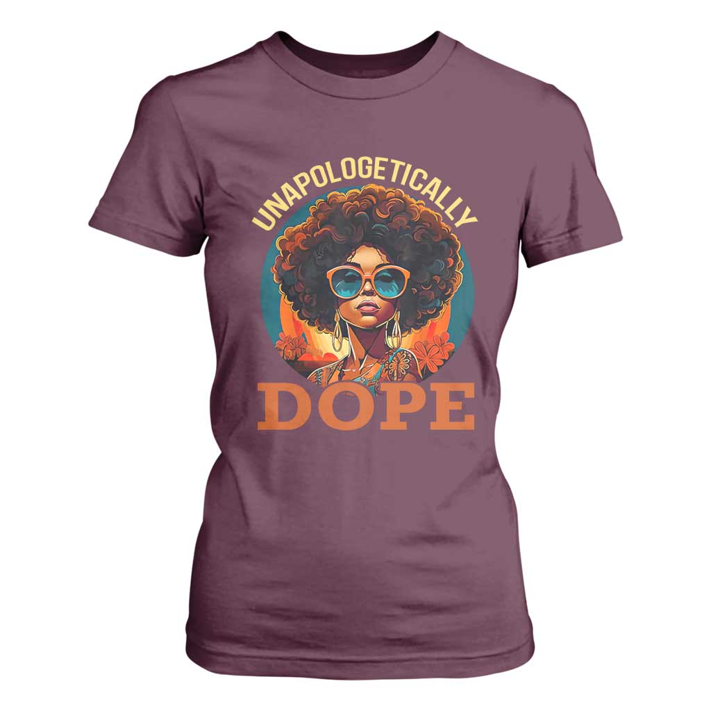 Black Women Unapologetically Dope T Shirt For Women Juneteenth Black History TS01 Maroon Print Your Wear