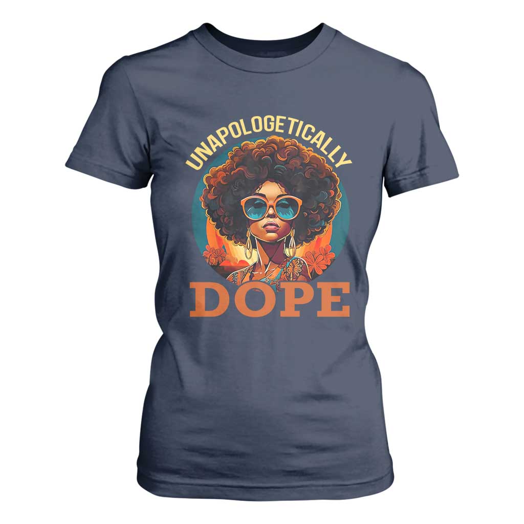 Black Women Unapologetically Dope T Shirt For Women Juneteenth Black History TS01 Navy Print Your Wear