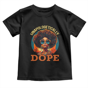 Black Women Unapologetically Dope Toddler T Shirt Juneteenth Black History TS01 Black Print Your Wear