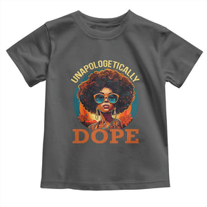Black Women Unapologetically Dope Toddler T Shirt Juneteenth Black History TS01 Dark Heather Print Your Wear