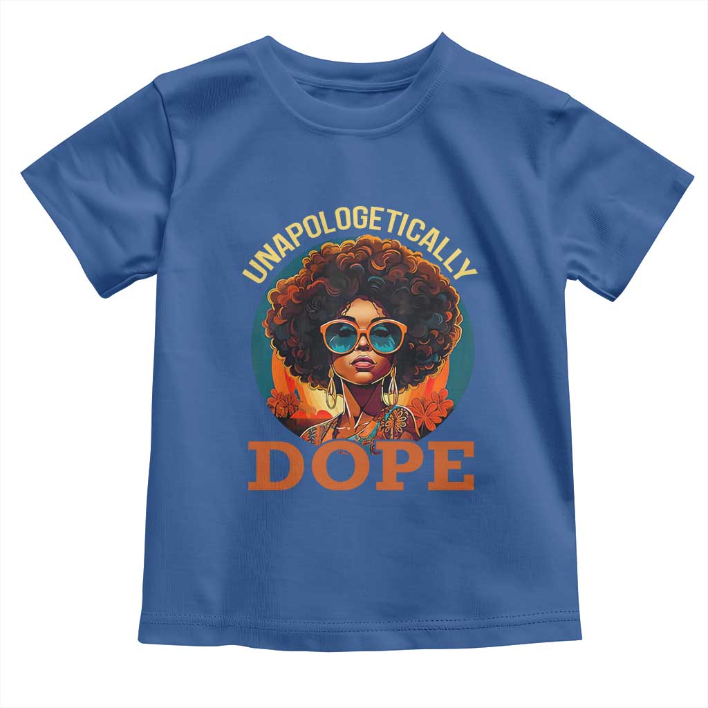 Black Women Unapologetically Dope Toddler T Shirt Juneteenth Black History TS01 Royal Blue Print Your Wear