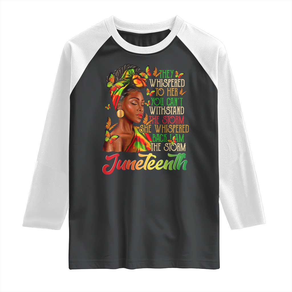 Juneteenth Black Women Raglan Shirt I Am The Storm Black History Month TS01 Black White Print Your Wear