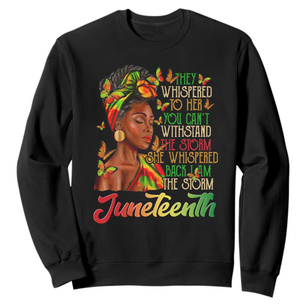Juneteenth Sweatshirt I am The Storm Black Women Black History Month TS01 Black Printyourwear