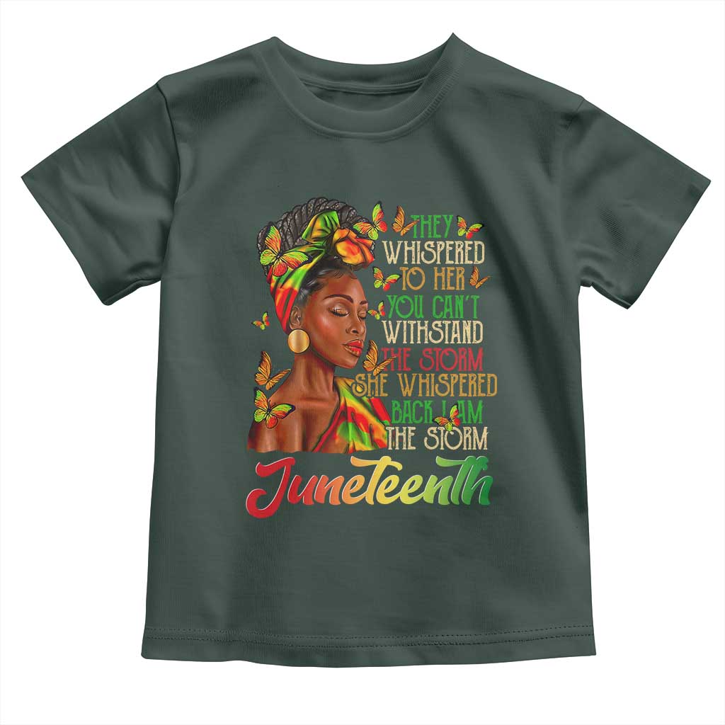 Juneteenth Black Women Toddler T Shirt I Am The Storm Black History Month TS01 Dark Forest Green Print Your Wear