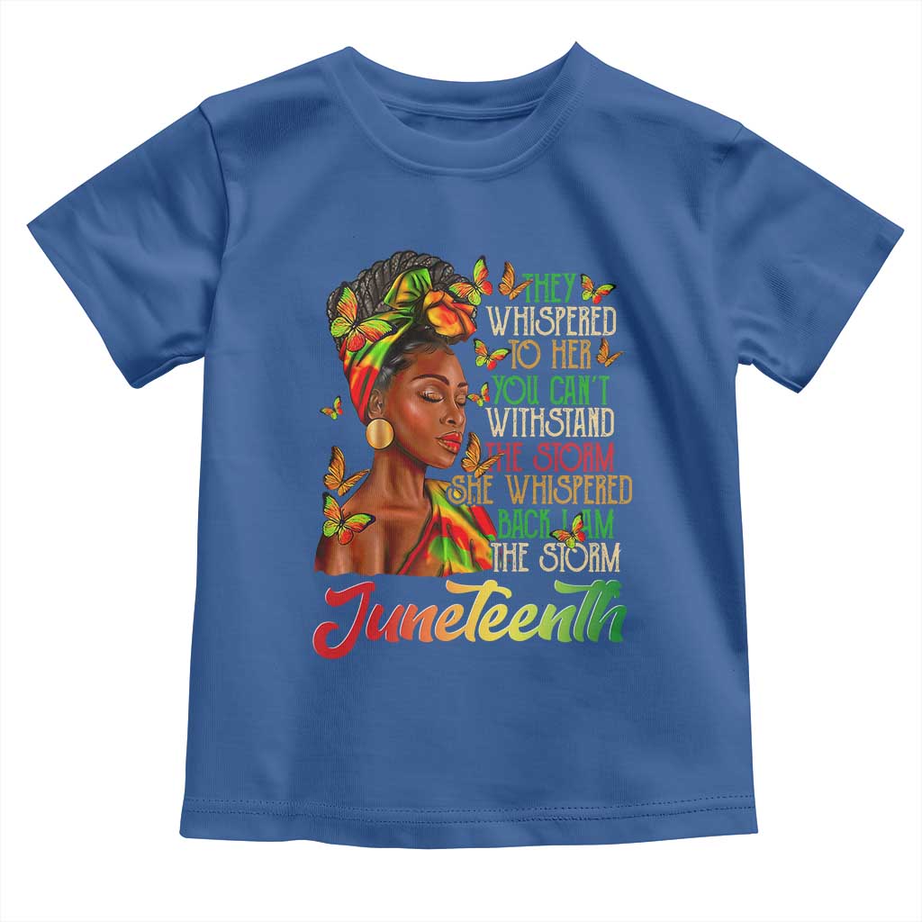 Juneteenth Black Women Toddler T Shirt I Am The Storm Black History Month TS01 Royal Blue Print Your Wear