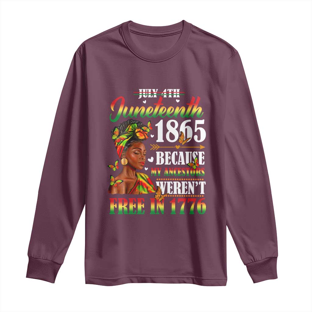 Juneteenth Black Women Long Sleeve Shirt Because My Ancestor Weren't Free in 1776 TS01 Maroon Print Your Wear