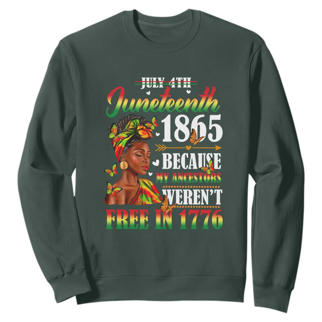 Juneteenth Sweatshirt For Black Women Because My Ancestor Weren't Free 1776 TS01 Dark Forest Green Printyourwear