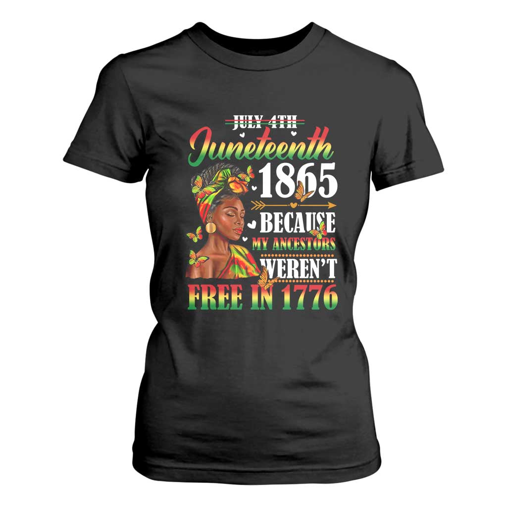 Juneteenth Black Women T Shirt For Women Because My Ancestor Weren't Free in 1776 TS01 Black Print Your Wear