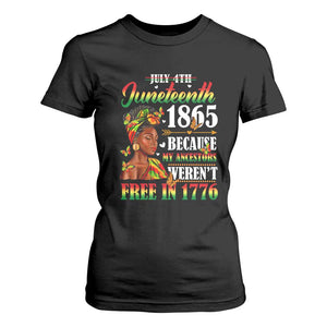 Juneteenth Black Women T Shirt For Women Because My Ancestor Weren't Free in 1776 TS01 Black Print Your Wear