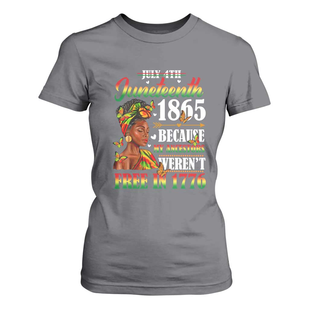 Juneteenth Black Women T Shirt For Women Because My Ancestor Weren't Free in 1776 TS01 Charcoal Print Your Wear