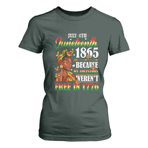 Juneteenth Black Women T Shirt For Women Because My Ancestor Weren't Free in 1776 TS01 Dark Forest Green Print Your Wear