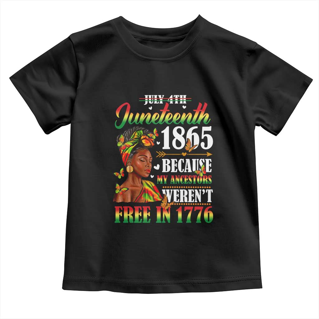 Juneteenth Black Women Toddler T Shirt Because My Ancestor Weren't Free in 1776 TS01 Black Print Your Wear