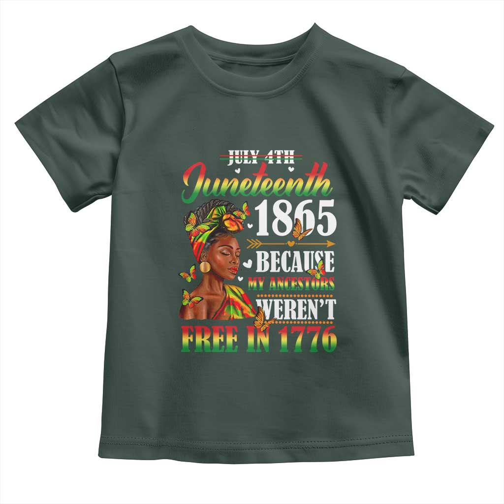 Juneteenth Black Women Toddler T Shirt Because My Ancestor Weren't Free in 1776 TS01 Dark Forest Green Print Your Wear