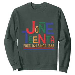 Free Ish Sweatshirt Juneteenth Celebration Since 1865 Retro TS01 Dark Forest Green Print Your Wear