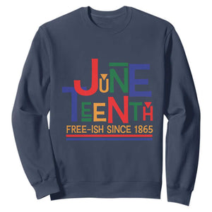 Free Ish Sweatshirt Juneteenth Celebration Since 1865 Retro TS01 Navy Print Your Wear