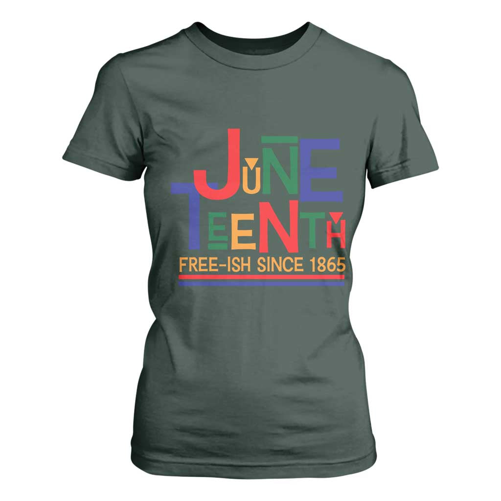 Free Ish Since 1865 T Shirt For Women Juneteenth Celebration Retro TS01 Dark Forest Green Print Your Wear