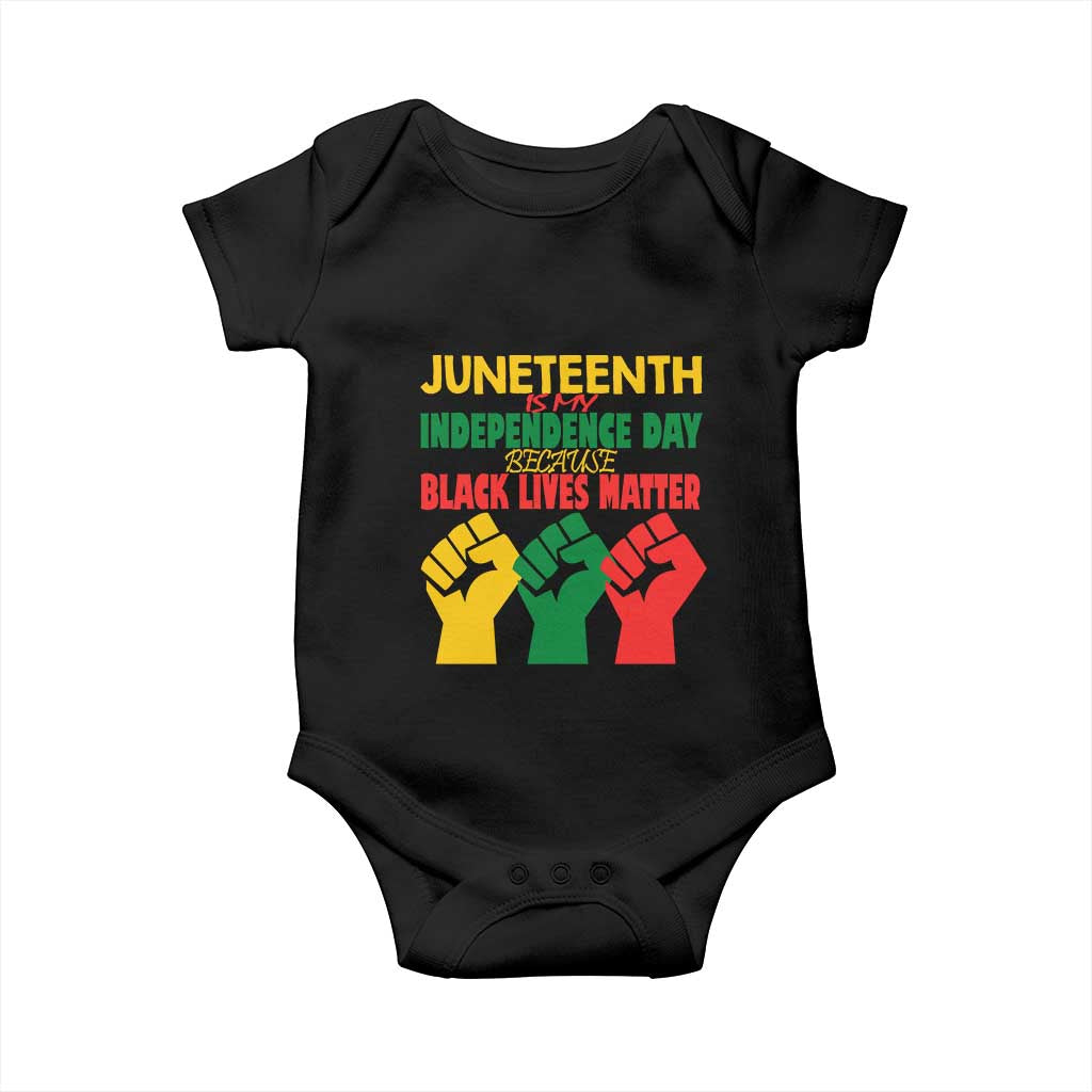 Juneteenth Is My Independence Day Baby Onesie Because BLM TS01 Black Print Your Wear