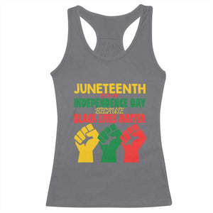 Juneteenth Is My Independence Day Racerback Tank Top Because BLM TS01 Charcoal Print Your Wear