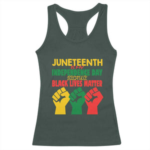 Juneteenth Is My Independence Day Racerback Tank Top Because BLM TS01 Dark Forest Green Print Your Wear
