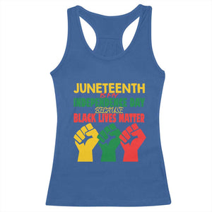 Juneteenth Is My Independence Day Racerback Tank Top Because BLM TS01 Royal Blue Print Your Wear