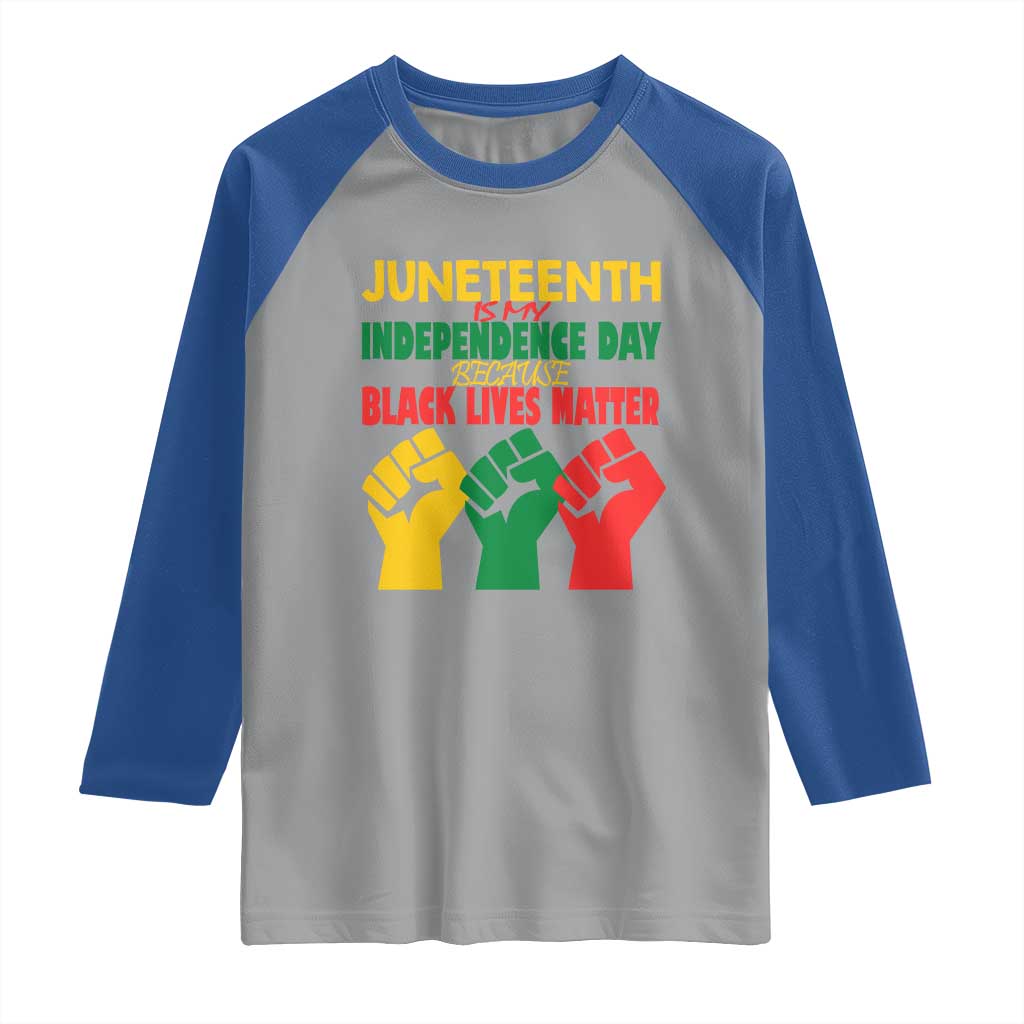 Juneteenth Is My Independence Day Raglan Shirt Because BLM TS01 Sport Gray Royal Print Your Wear