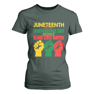Juneteenth Is My Independence Day T Shirt For Women Because BLM TS01 Dark Forest Green Print Your Wear