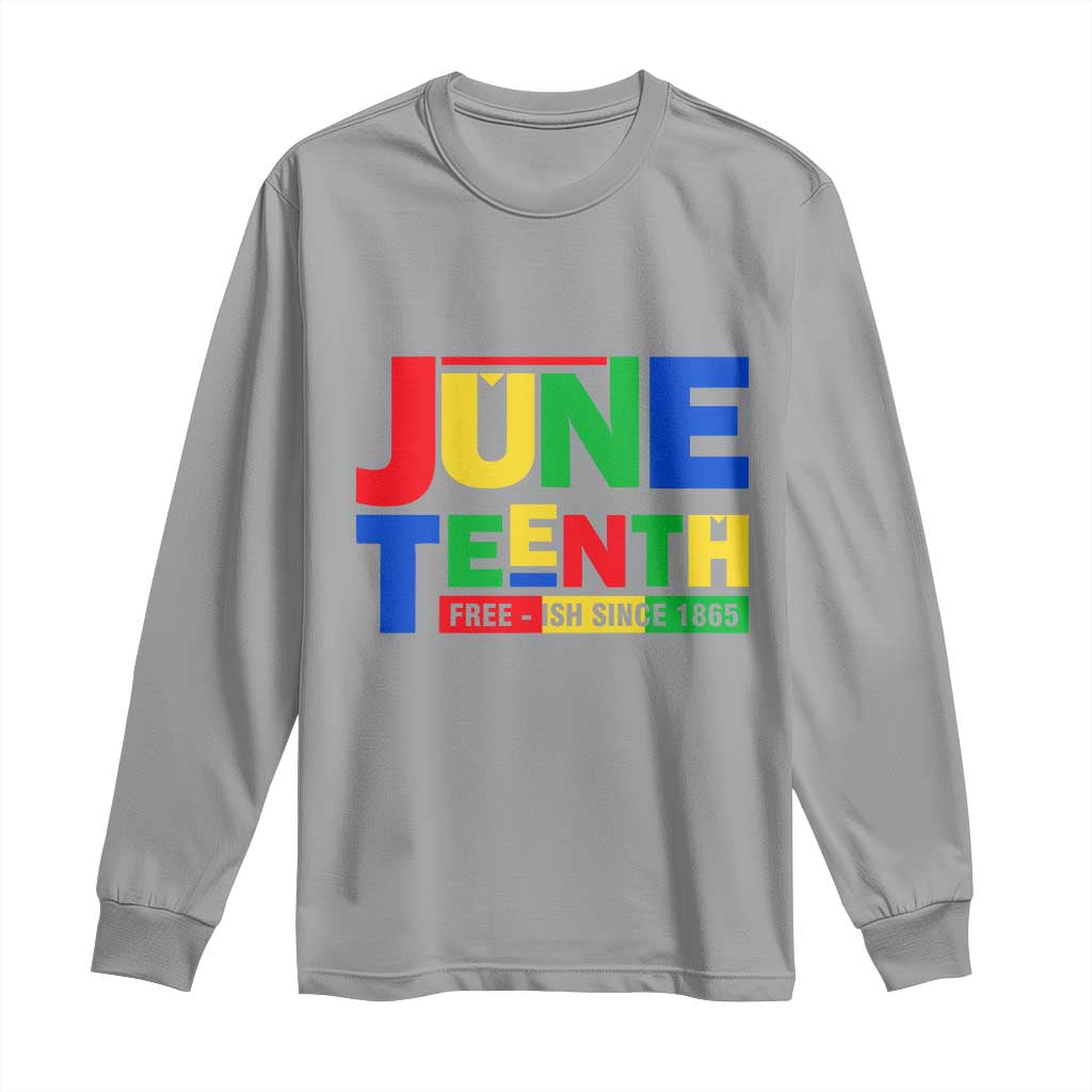 Juneteenth Free Ish Since 1865 Long Sleeve Shirt TS01 Sport Gray Print Your Wear