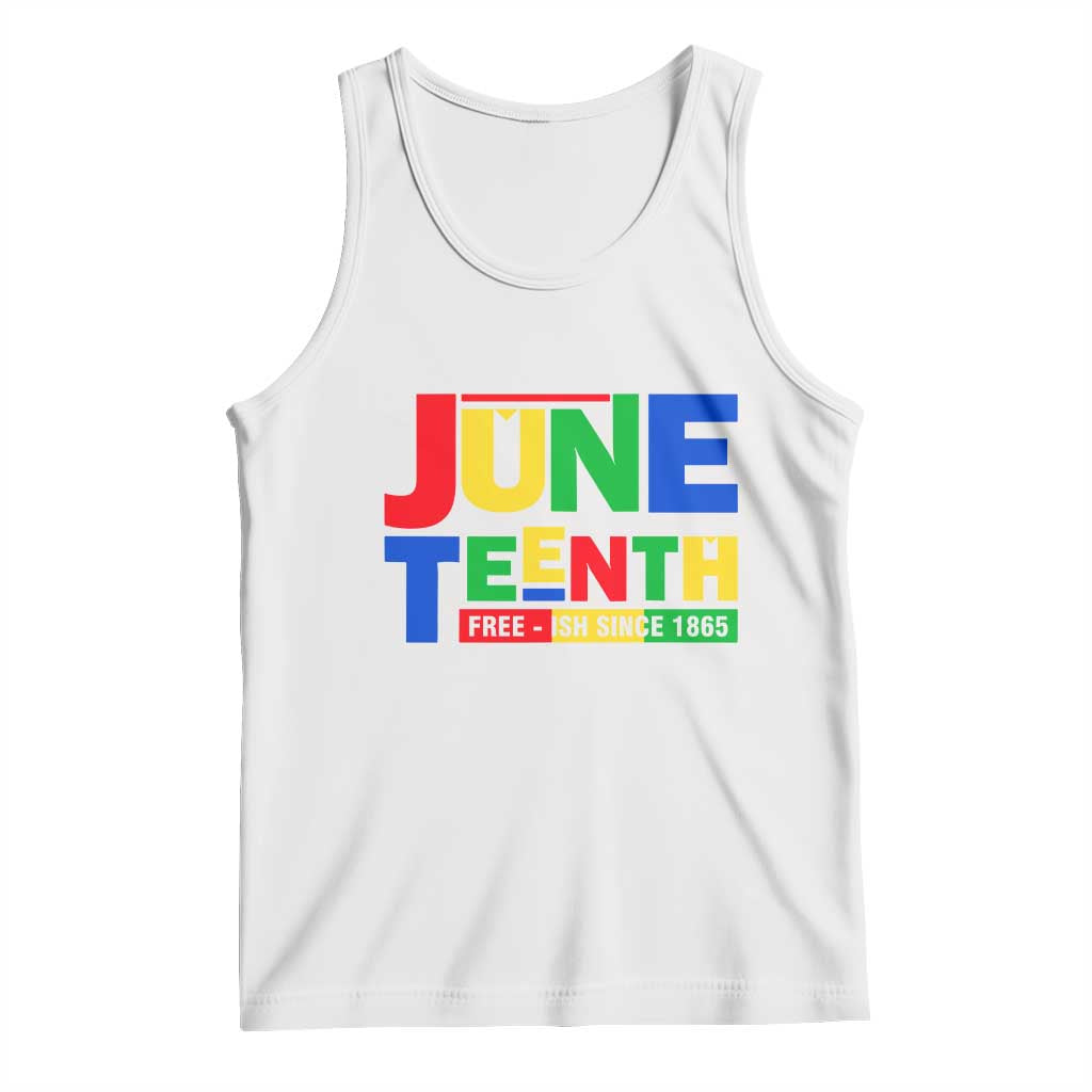Juneteenth Free Ish Since 1865 Tank Top TS01 White Print Your Wear
