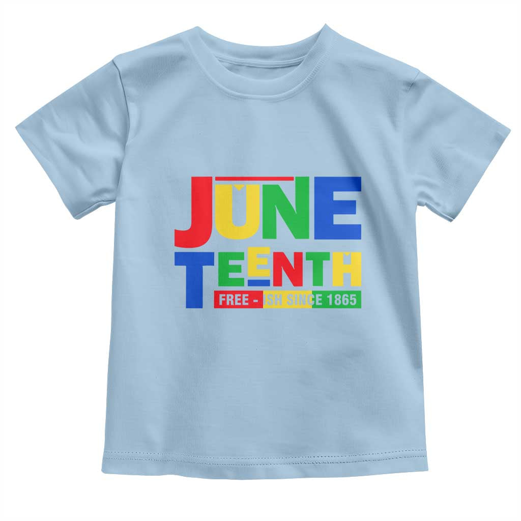 Juneteenth Free Ish Since 1865 Toddler T Shirt TS01 Light Blue Print Your Wear
