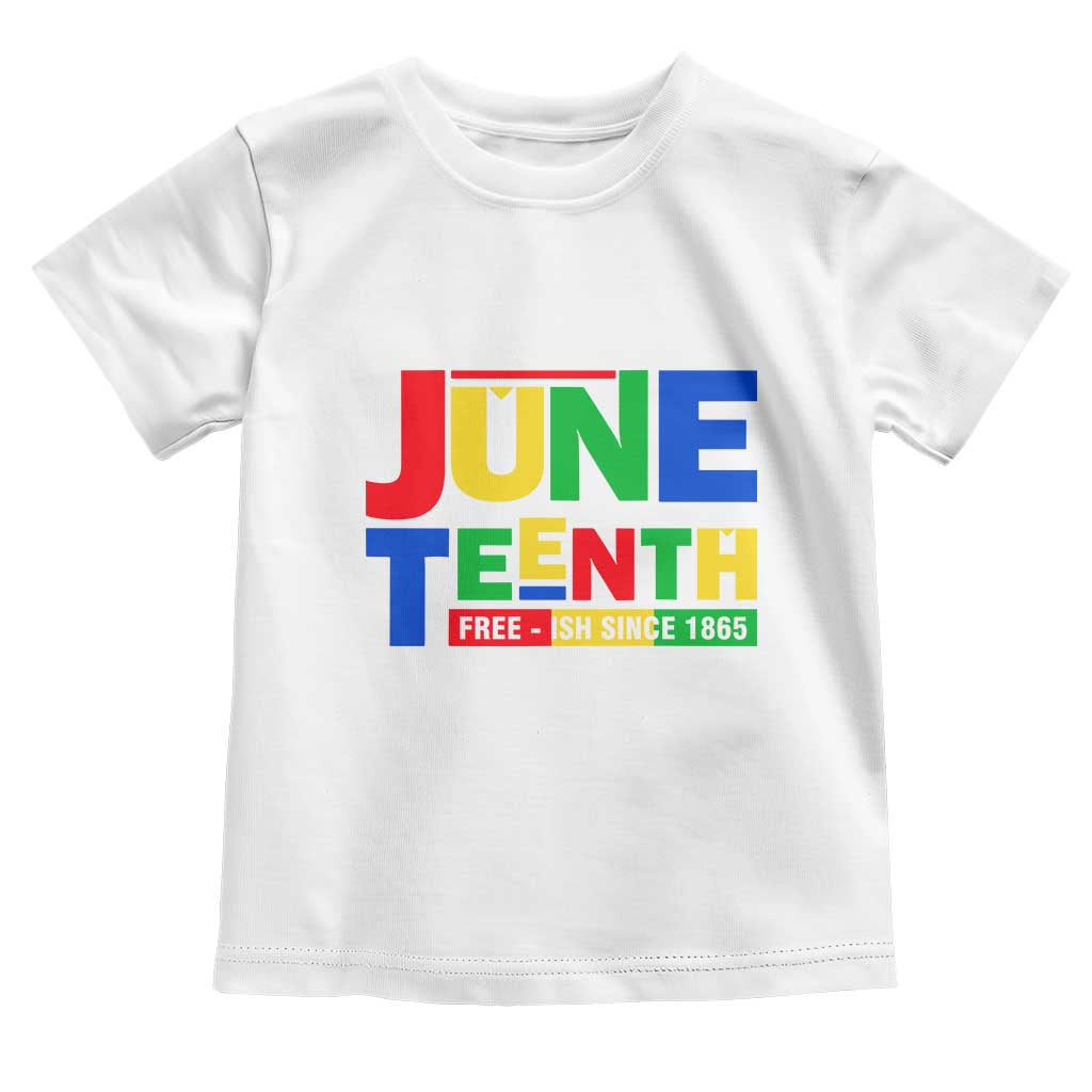 Juneteenth Free Ish Since 1865 Toddler T Shirt TS01 White Print Your Wear