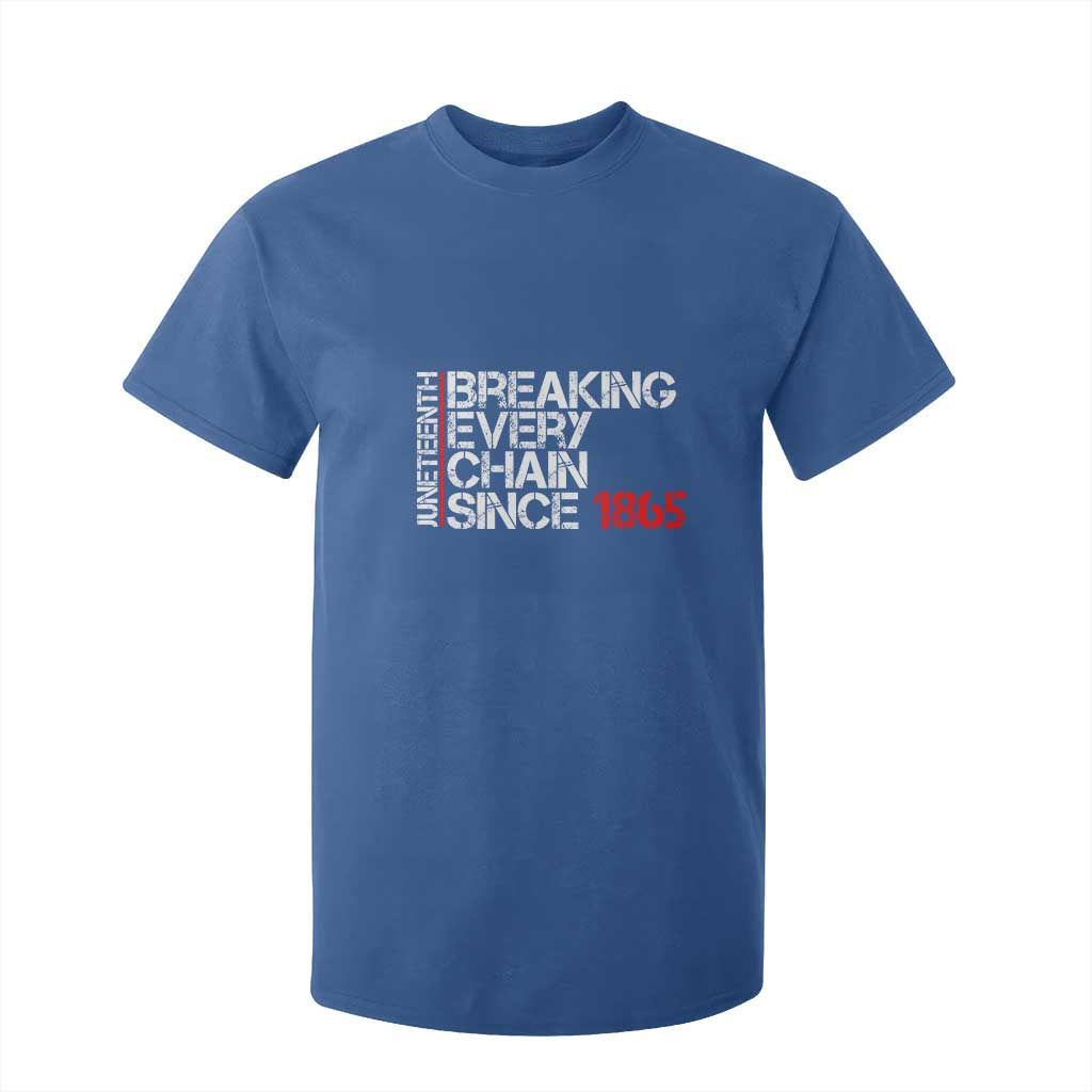 Juneteenth Breaking Every Chain T Shirt For Kid Since 1865 TS01 Royal Blue Print Your Wear