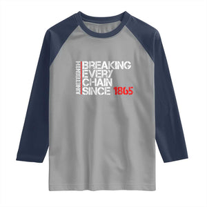 Juneteenth Breaking Every Chain Raglan Shirt Since 1865 TS01 Sport Gray Navy Print Your Wear