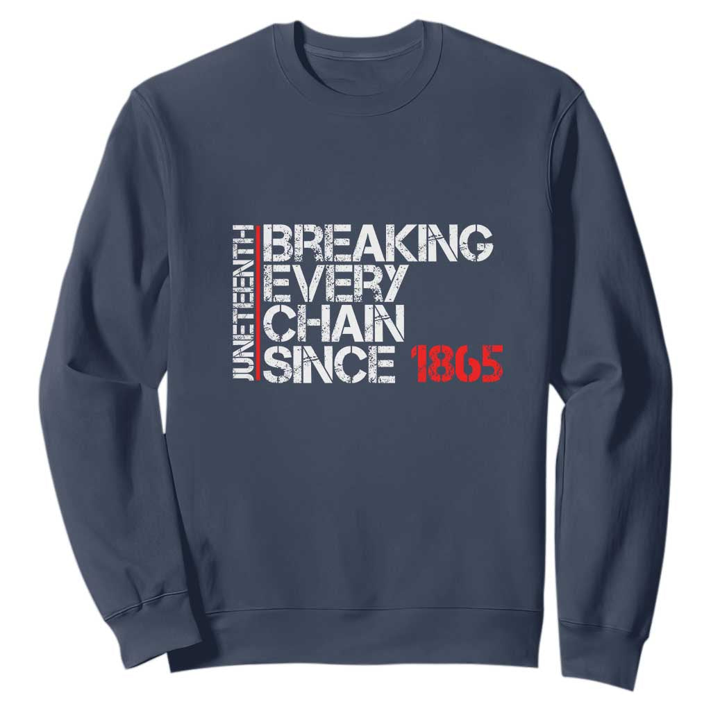 Juneteenth Breaking Every Chain Sweatshirt Since 1865 TS01 Navy Printyourwear