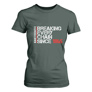 Juneteenth Breaking Every Chain T Shirt For Women Since 1865 TS01 Dark Forest Green Print Your Wear