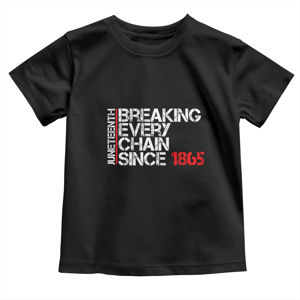 Juneteenth Breaking Every Chain Toddler T Shirt Since 1865 TS01 Black Print Your Wear