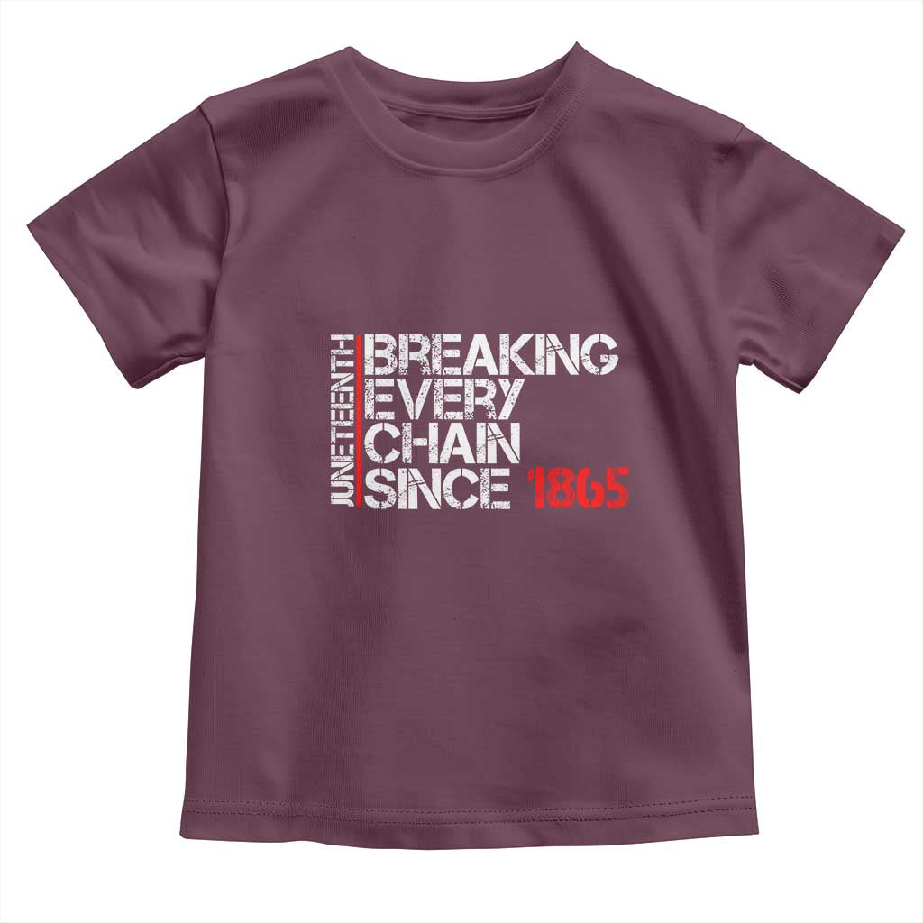 Juneteenth Breaking Every Chain Toddler T Shirt Since 1865 TS01 Maroon Print Your Wear